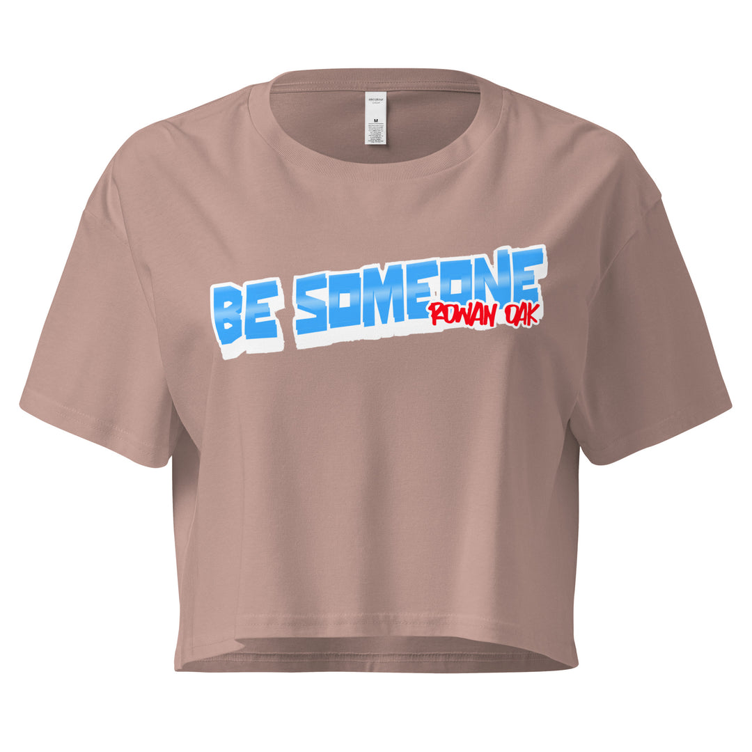 Be Someone Crop Top