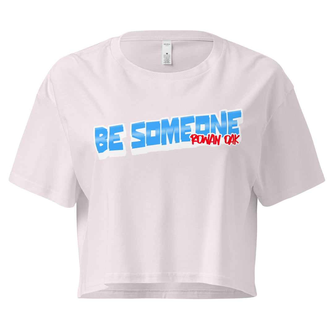 Be Someone Crop Top